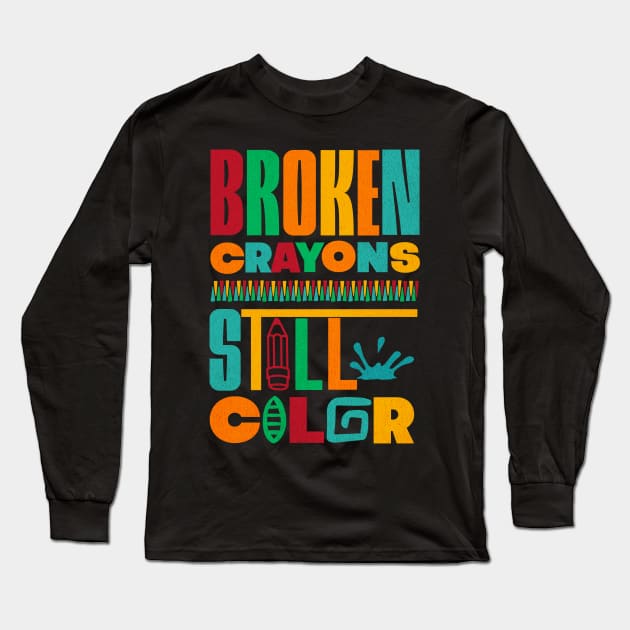 Broken Crayons Still Color Mental Health Awareness Long Sleeve T-Shirt by IYearDesign